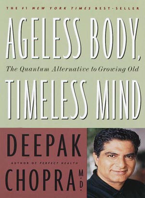 Deepak Chopra - Ageless Body, Timeless Mind
